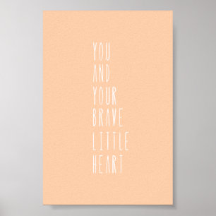 Poster (10,2 x 15,2 cm) - Your Brave Little Heart