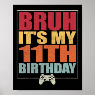 Poster 11 Anniversaire Gamer Boy Bruh C'est My 11th B