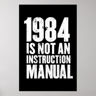 Poster 1984 n'est pas un manuel d'instruction
