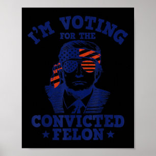 Poster 2024 Condamné Felon Je vote Condamné Felon 20