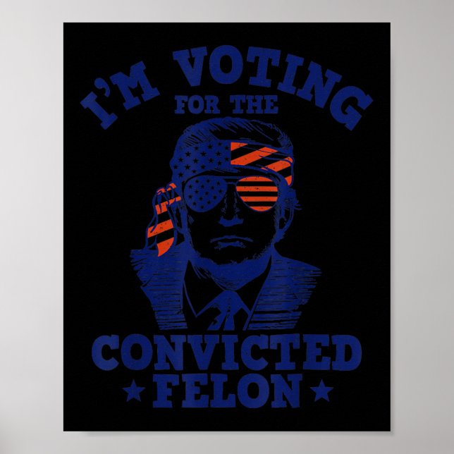 Poster 2024 Condamné Felon Je vote Condamné Felon 20 (Devant)