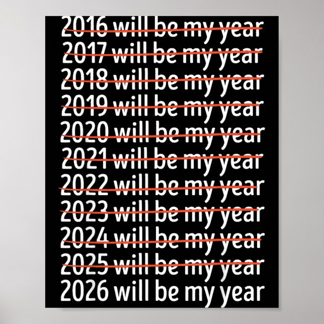 Poster 2026 Will Be My Year Funny Humor New Year Quote Re (Devant)