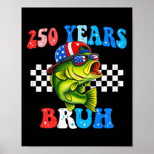 Poster 250 Ans Bruh Fish 4 Juillet Pêche 250e Anniversair