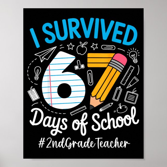 Poster 2nd Grade Teacher Survived 67 Days Of School Humor (Devant)