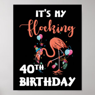 Poster 40 ans Flamant rose C'est mon flocage 40e annivers