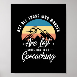 Poster 52.Not All Those Who Wander Are Lost Some Are Just
