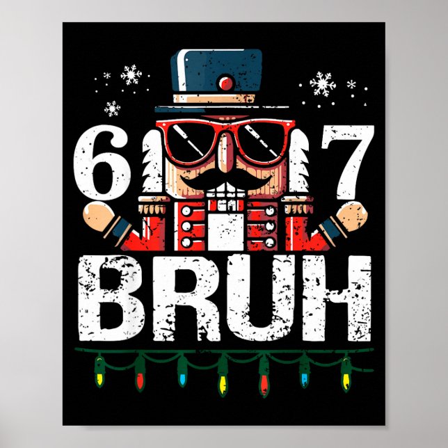 Poster 67 Christmas Nutcracker Six Seven Bruh 6 7 Funny C (Devant)