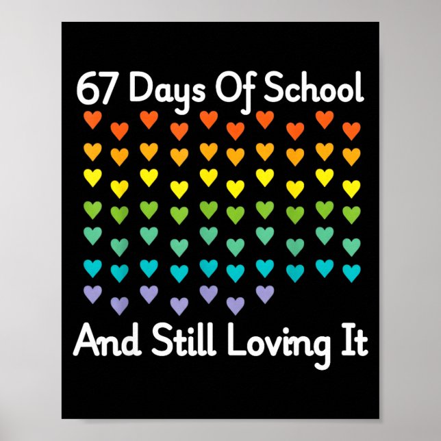 Poster 67 Days Of School And Still Loving It Rainbow Hear (Devant)