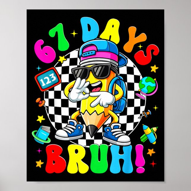Poster 67 Days Of School Funny 67 Days Bruh Dabbing Teach (Devant)