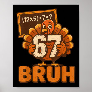 Poster 67 Dinde de Thanksgiving Bruh Six Seven 6 7 Mème G