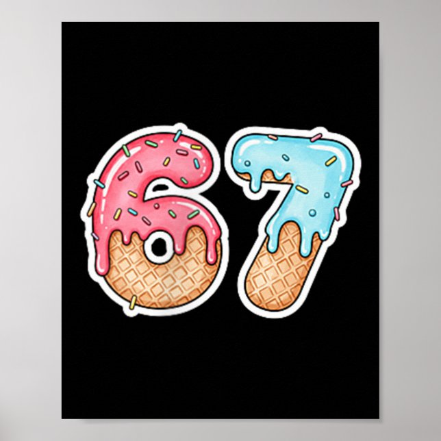 Poster 67 Ice Cream Drip Meme Funny Six Seven Gen Alpha ( (Devant)
