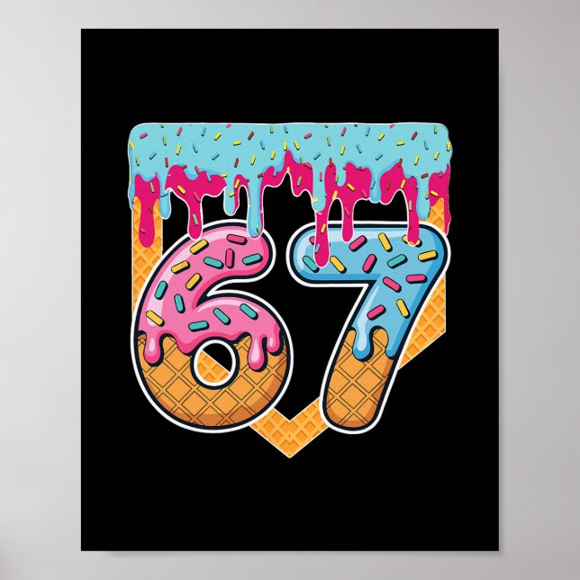 Poster 67 Ice Cream Drip Meme Six Seven Gen Alpha Slang  (Devant)