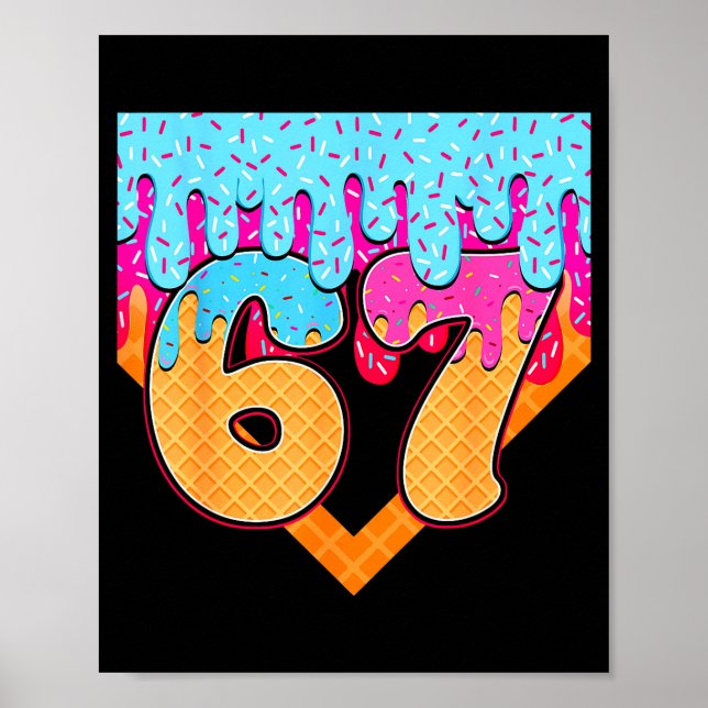 Poster 67 Ice Cream Drip Meme Six Seven Gen Alpha Slang  (Devant)