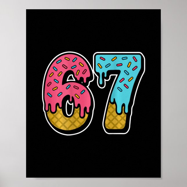 Poster 67 Ice Cream Drip Meme Six Seven Gen Alpha Slang ( (Devant)