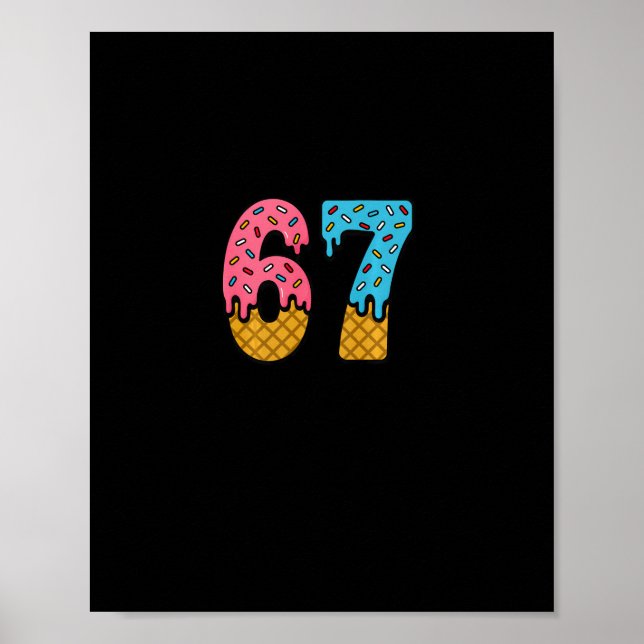 Poster 67 Number Six Seven Alpha Slang Ice Cream Drip Fun (Devant)