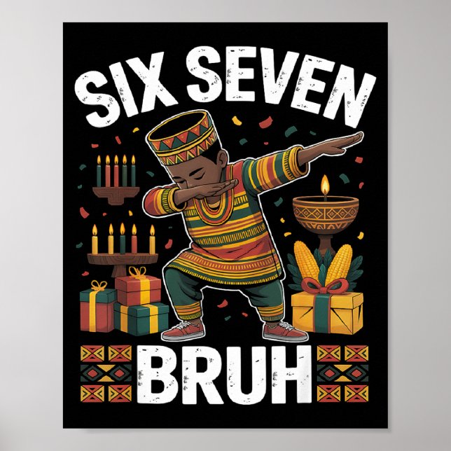 Poster 67 Six Seven Bruh Kwanzaa Dabbing 6 7 Meme Funny C (Devant)