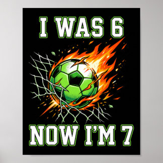 Poster 6 7 J'étais 6 Maintenant j'ai 7 ans Footll Garçon 