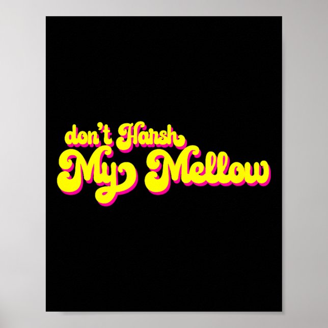 Poster 70's Don't Harsh My Mellow Funny Saying  (Devant)