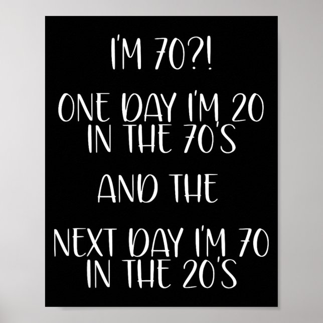 Poster 70th Birthday Gift Funny Quote One Day I'm 20 Men  (Devant)