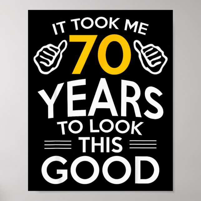 Poster 70th Birthday Gift Took Me 70 Years Old  (Devant)