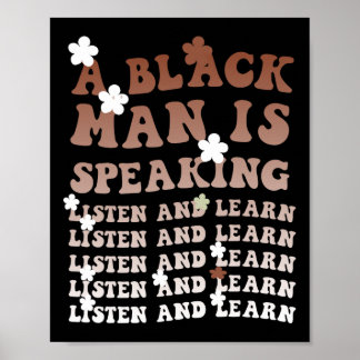Poster A Black Man Is Speaking Listen And Learn Black His