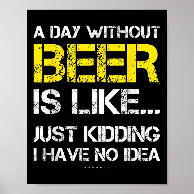 Poster A Day Without Beer - Funny Beer Lover Gift Tee Shi (Devant)