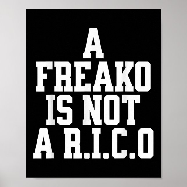 Poster A Freako Is Not A Rico Supporter Party Lover  (Devant)