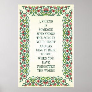 POSTER A FRIEND IS  SOMEONE WHO KNOWS THE SONG IN  YOUR