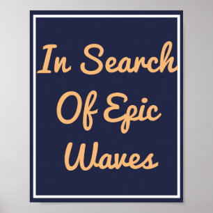 Poster À La Recherche De Vagues Épique Imprimer L'Affiche