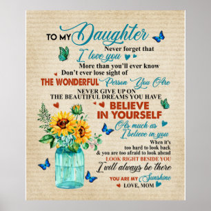 Poster À Ma Fille N'Oublie Jamais Que Le Plus Important