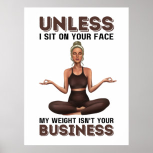 Poster A moins que je ne m'assieds sur ton visage, mon po