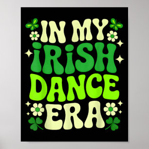 Poster À mon époque de danse irlandaise Saint-Patrick Fil