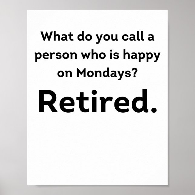 Poster A person who is happy on Mondays funny retirement (Devant)