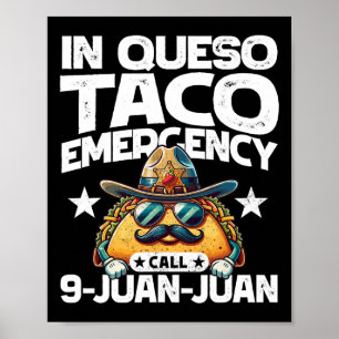 Poster À Queso Taco Appel d'urgence 9 Juan Juan Juan! Fun