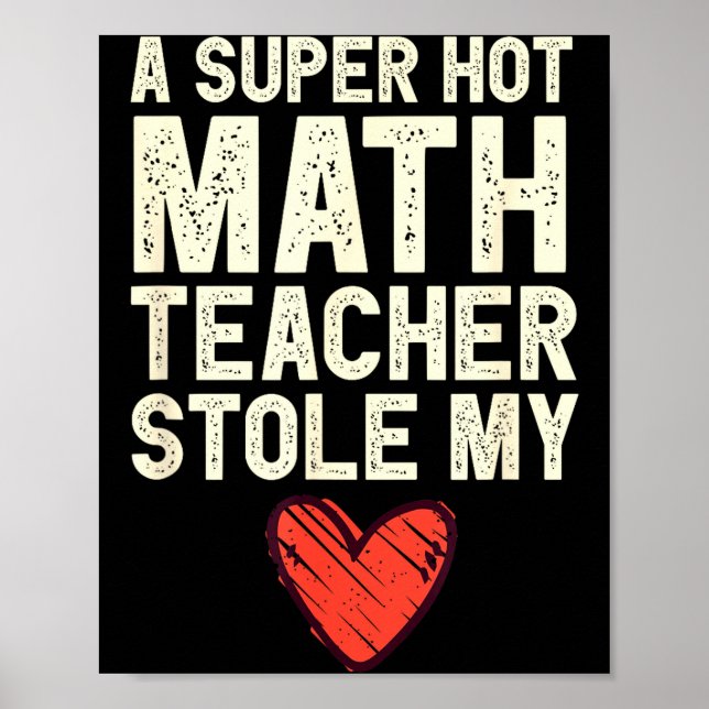 Poster A Super Hot Math Teacher Stole My Heart Valentines (Devant)