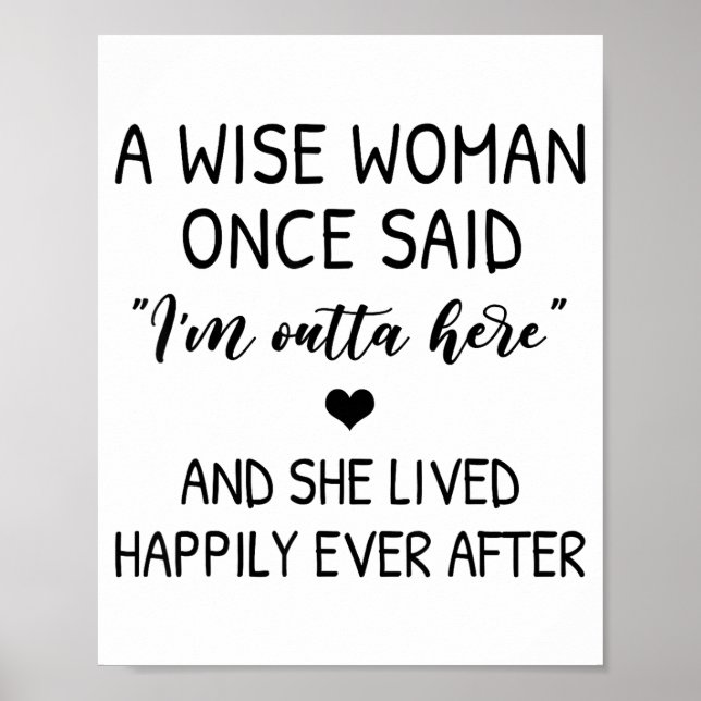 Poster A Wise Woman Once Said Funny Feminist Quote Gift  (Devant)