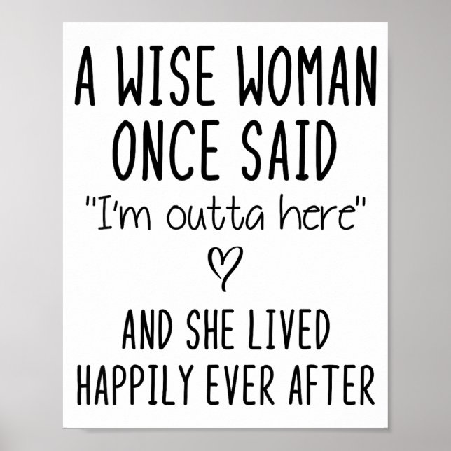 Poster A Wise Woman Once Said Funny Feminist Quote Gift  (Devant)