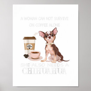 Poster a woman can not survive on coffee alone she also