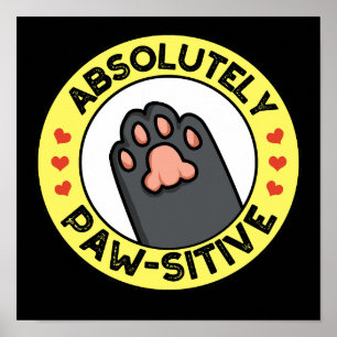 Poster Absolutely Pawsitive Funny Paw Badge Pun Dark BG