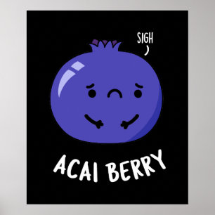Poster Acai Berry Funny Fruit Pun Dark BG