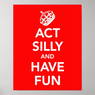 Poster Act Silly and Have Fun