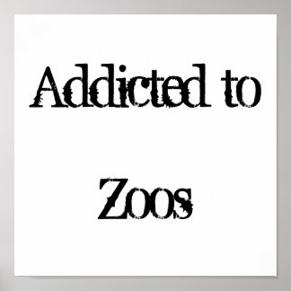 Poster Addicité aux zoos