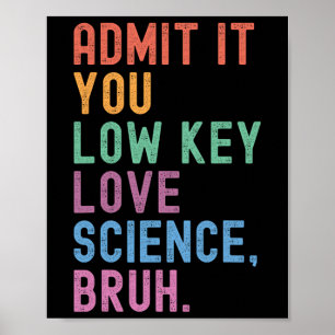 Poster Admettez-le, vous aimez secrètement la science, me