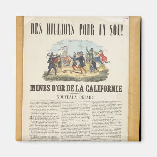 Poster advertising the gold mines in California Magnet