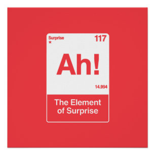 Poster Ah L'Élément De Surprise - Chimie Drôle 