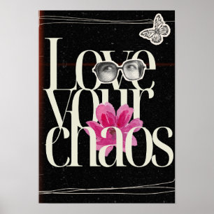 Poster Aimez votre chaos. Motivation