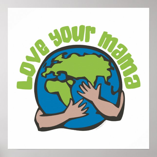 Poster Aimez votre maman Planète Terre Pensez Green Éco D (Devant)