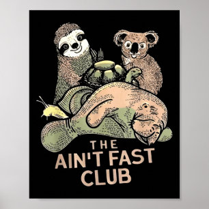 Poster Aint Fast Club Koala Sloth Turtle