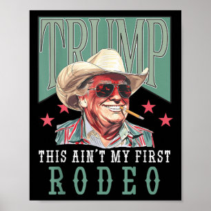 Poster Aint Mon Premier Rodéo Western Cowboy Funny Trump 