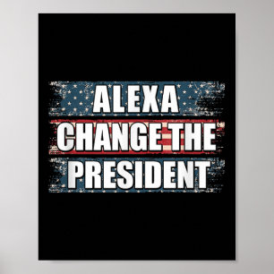 Poster Alexa Change Le Président Funny Trump